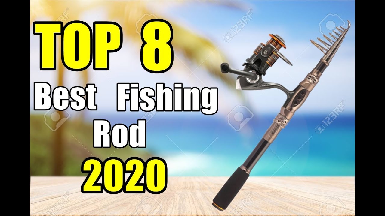 TOP 8 Best Fishing Rods 2020 With Deal YouTube