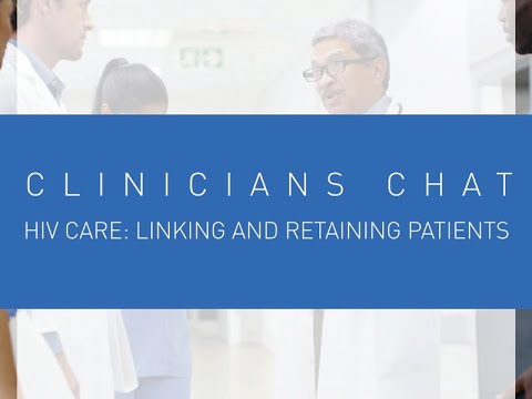 Clinicians Chat - HIV Care: Linking and Retaining Patients