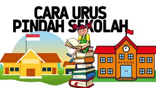 Pindah Sekolah, Cara Mengurus Pindah Sekolah