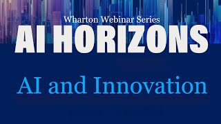 AI Horizons: AI and Innovation – AI at Wharton's Webinar Series by Wharton School 355 views 2 weeks ago 59 minutes