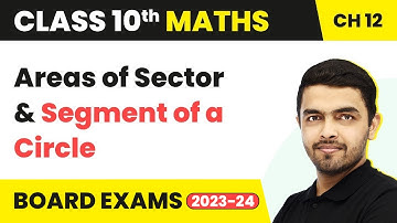 Area Related to Circles - Areas of Sector & Segment of a Circle | Class 10 Maths Chapter 12 2022-23