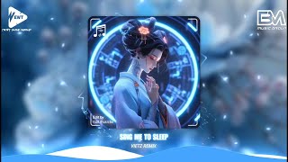 SING ME TO SLEEP - VIETZ REMIX - NHẠC HOT TIKTOK 2023