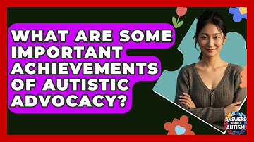 What Are Some Important Achievements Of Autistic Advocacy? - Answers About Autism