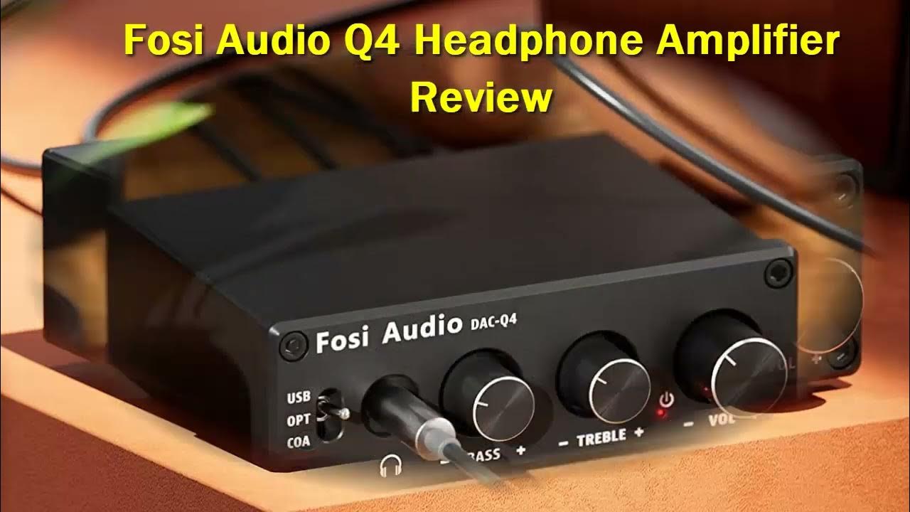 Fosi Audio Q4 Headphone Amplifier Review YouTube