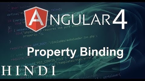 Angular 4 Tutorial #4  Property Binding(हिन्दी)