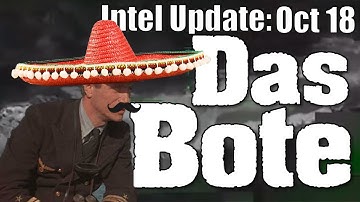 Intel Update - October 18 - Das Bote
