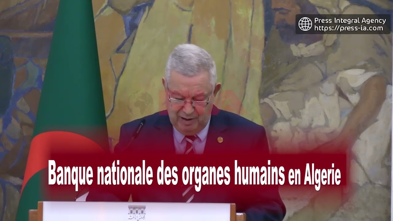 Création d’une banque nationale des organes humains : le deuxième homme de l’État algérien l’annonce