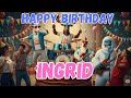 INGRID Happy Birthday Song - Happy Birthday to Ingrid