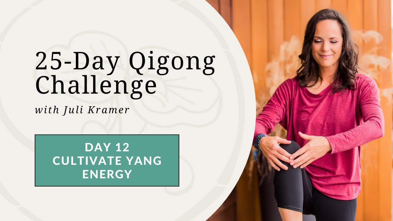 Day 12: Transform your yang energy with qigong - YouTube