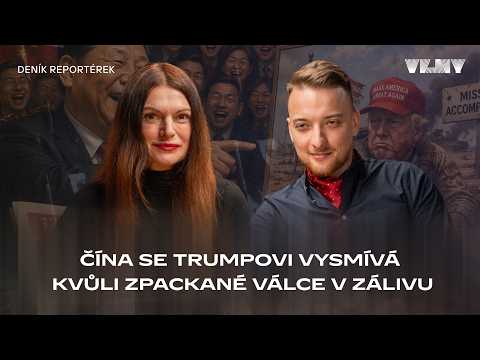 Čína se Trumpovi vysmívá kvůli zpackané válce v Zálivu I Deník reportérek #37