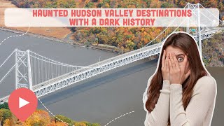 Haunted Hudson Valley Destinations with a Dark History