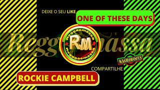 Rockie Cdanbell    One Of These Days