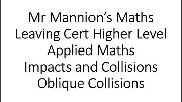 Leaving Cert Applied Maths Impacts and Collisions Oblique Collisions