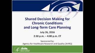 AHRQ Webinar on Shared Decision Making for Chronic Conditions and Long Term Care Planning