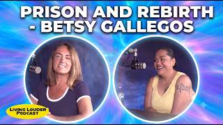 Prison and Rebirth - Betsy Gallegos