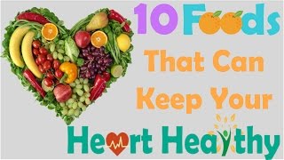 10 foods that can keep your heart healthy | best of 2017 health doctor