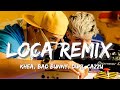 Khea - Loca Remix Ft. Bad Bunny, Duki, Cazzu (Prod. by Omar Varela & Mykka)