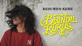 BRINDIL KURUS - KESUWEN KERE (Official Video)