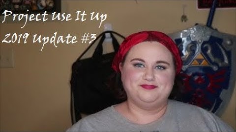 Project Use It Up 2019 Update #3