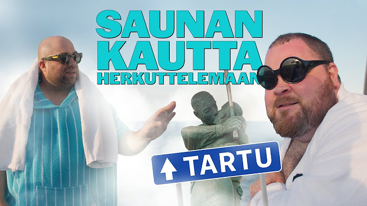 Seikkailu Tarttoon Osa 1: Saunan kautta herkuttelemaan | IHAN HERLEVIN HYVÄÄ