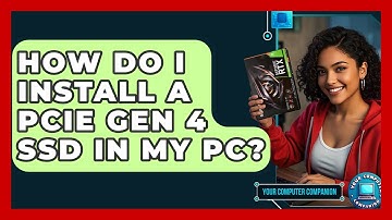 How Do I Install A PCIe Gen 4 SSD In My PC? - Your Computer Companion