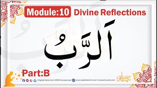DR Divine Reflection | Module 10 | ArRubb| Ustazah Nighat Hashmi