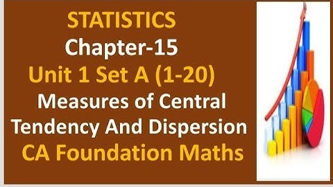 CA Foundation Maths |Tamil | Measures of central tendency and dispersion Chapter 15 Unit 1Set A 1-20