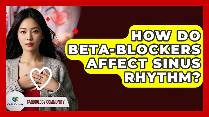 How Do Beta-blockers Affect Sinus Rhythm? - Cardiology Community