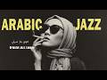 Arabian Nights Desert Groove Arabic Jazz Fusion الجاز العربي 