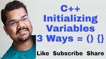 C++ Initializing Variables | 3 Ways Including Brace Initialization | Variable Declaration in C++