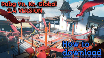 How to download Pubg Vn, Kr 2.4 version  |Pubg New update 2.4 | pubg vn | pubg kr | Pubg 2.4 mobile
