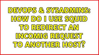 Celebrity DevOps & SysAdmins: How do I use Squid to redirect an incomig request to another host? Profile