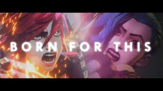 Arcane | BORN FOR THIS (Act 3) League of Legends AMV