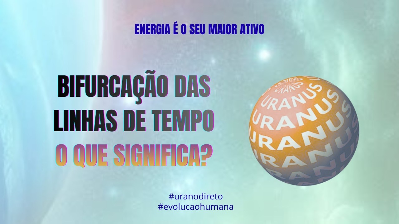 O QUE SIGNIFICA A BIFURCAÇÃO DAS LINHAS DE TEMPO?✨