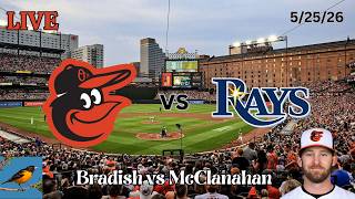 Baltimore Orioles vs Tampa Bay Rays | LIVE Play-by-Play & Commentary | 5/25/26 | Bradish - Game 54