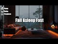 Rain Sounds for Sleeping Fast with Soft Instrumental Piano and Fireplace Background