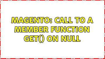 Magento: Call to a member function get() on null (3 Solutions!!)