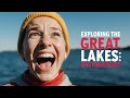 Exploring the Great Lakes: Must-See Destinations