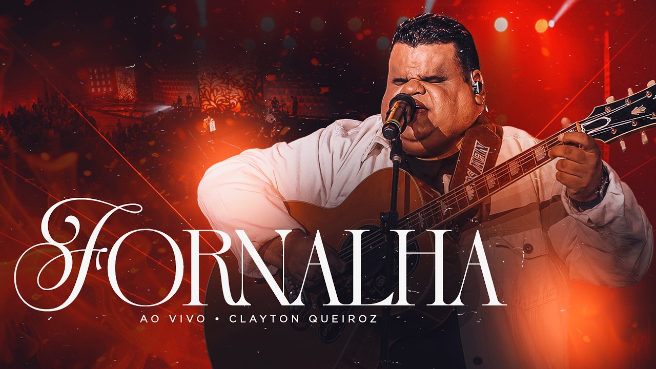 Clayton Queiroz | FORNALHA (AO VIVO)