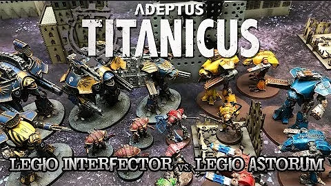 Adeptus Titanicus Battle Report - Ep 12 - Legio Interfector vs. Legio Astorum