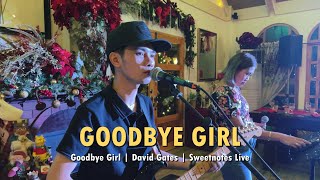 Video thumbnail of "Good bye Girl | David Gates | Sweetnotes Live"