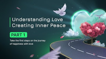 Remitano Cevapları I Understanding Love - Creating Inner Peace | Part 1