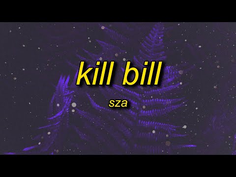 SZA - Kill Bill (sped up) Lyrics | i might kill my ex