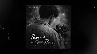Thorns in Your Roses | Jay Sun 96 (Official Visual)