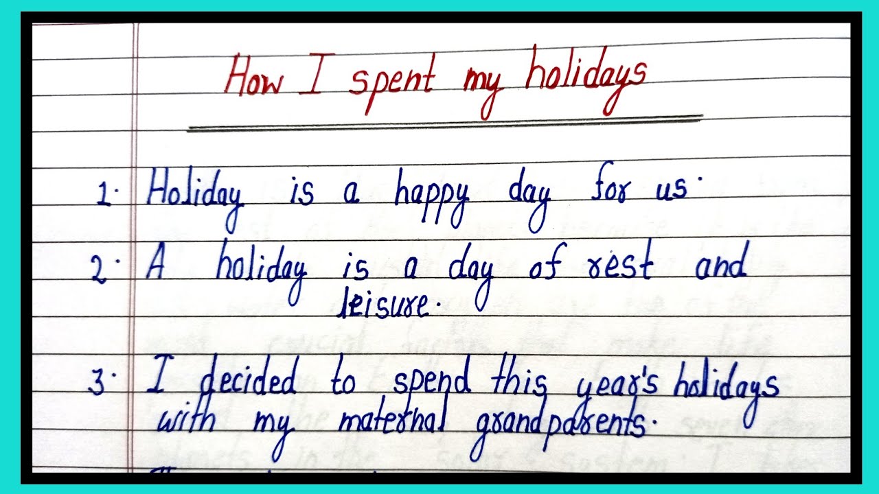 write a narrative essay on how u spend your last holiday