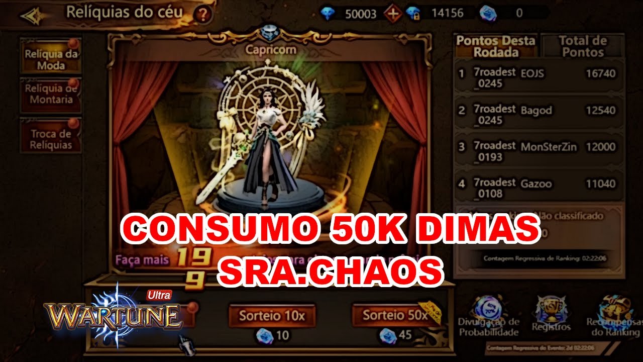SRA CHAOS CONSUMO DE 50K DE DIMAS NA RELIQUIA NO WARTUNE ULTRA