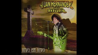 Vivo en vivo. Juan Hernández y su banda de blues. disco completo.
