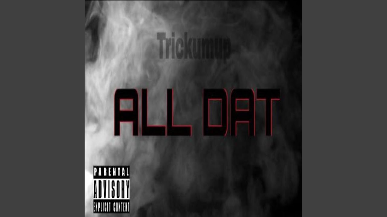 All Dat adlı videoyu YouTube'da izle All Dat adlı videoyu YouTube'da izle