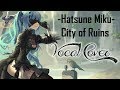 【NieR: Automata // Hatsune Miku】City Ruins/Rays of Light 【Vocaloid Cover】