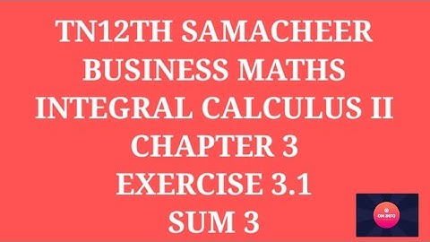 TN 12TH SAMACHEER #BUSINESS MATHS #INTEGRAL CALCULUS II #CHAPTER3 #EXERCISE3.1 #SUM3